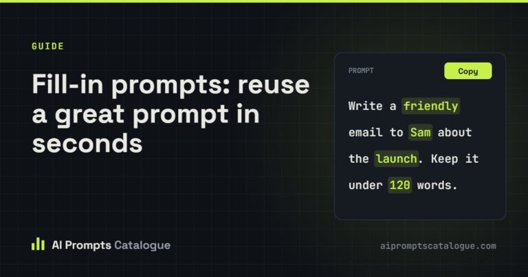 Fill-in prompts: reuse a great prompt in seconds